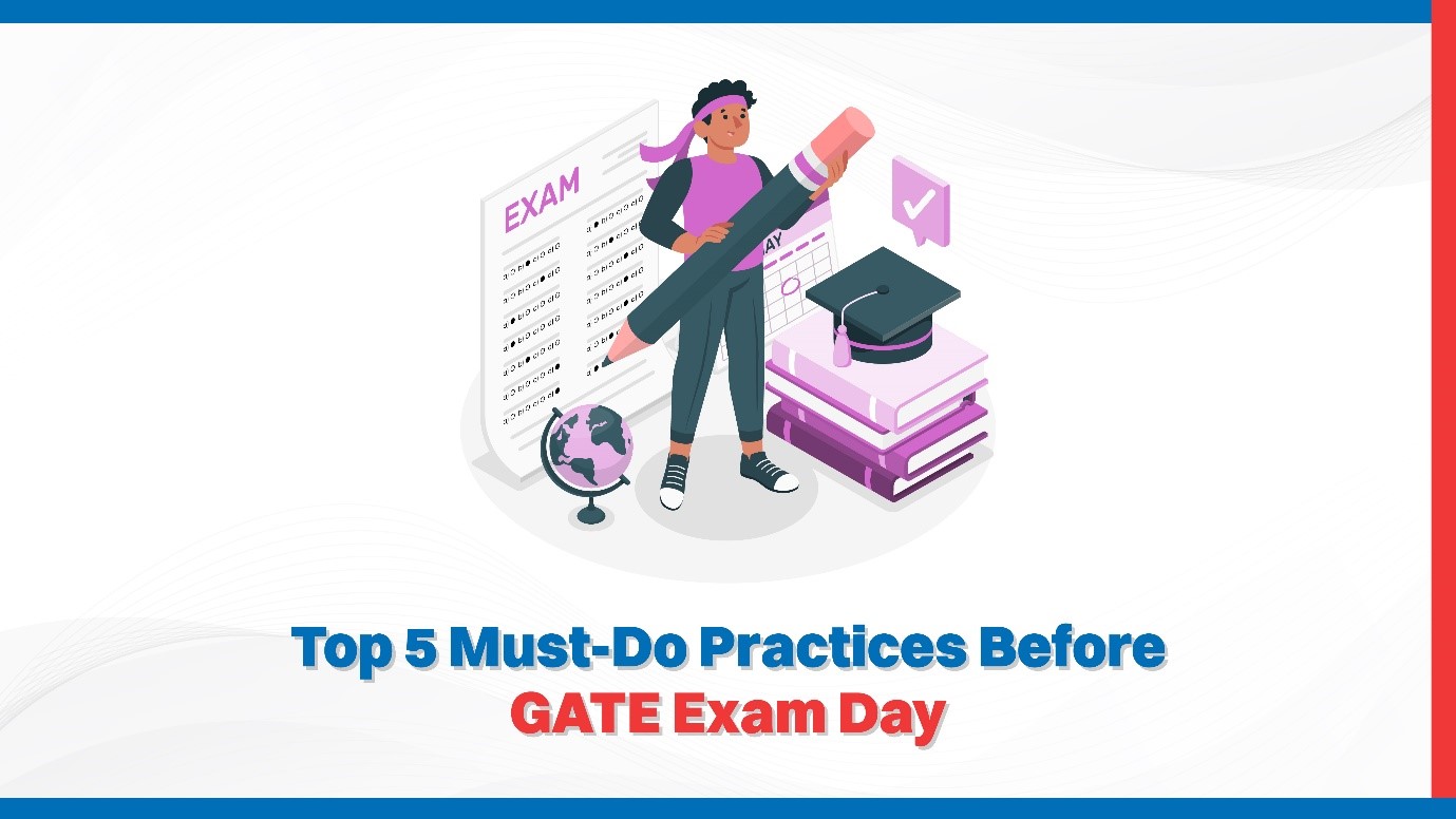 Top 5 Must-Do Practices Before GATE Exam Day.jpg